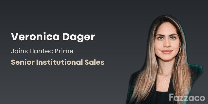 Hantec Prime institutional sales appointment Veronica Dager in Dubai