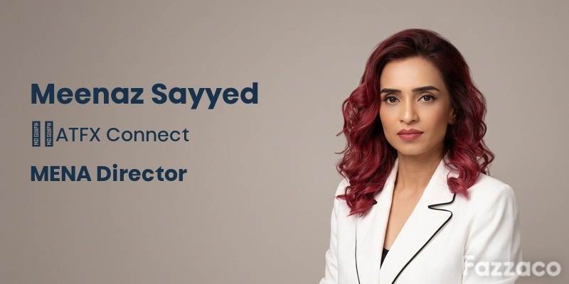 Meenaz Sayyed joins ATFX Connect as MENA Director, institutional B2B services arm of ATFX